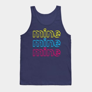 Mine mine mine Tank Top